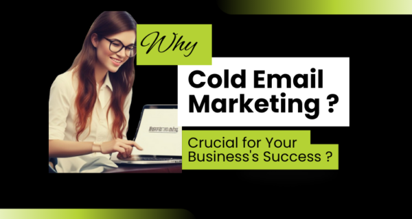 Cold Email Marketing, Business Benefits, Effective Strategies