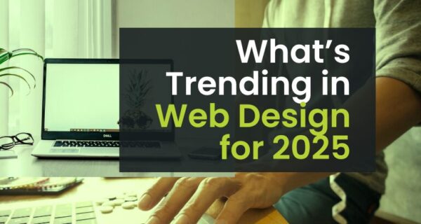 Web Design Trends That Will Dominate 2025