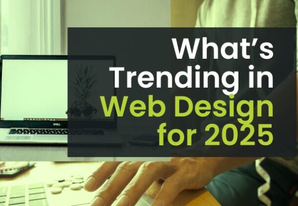 Web Design Trends That Will Dominate 2025