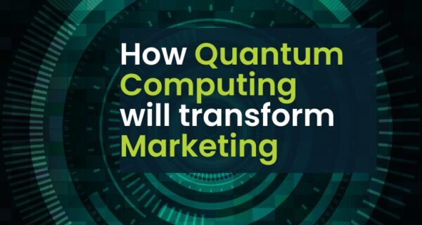 How quantum computing will transform marketing